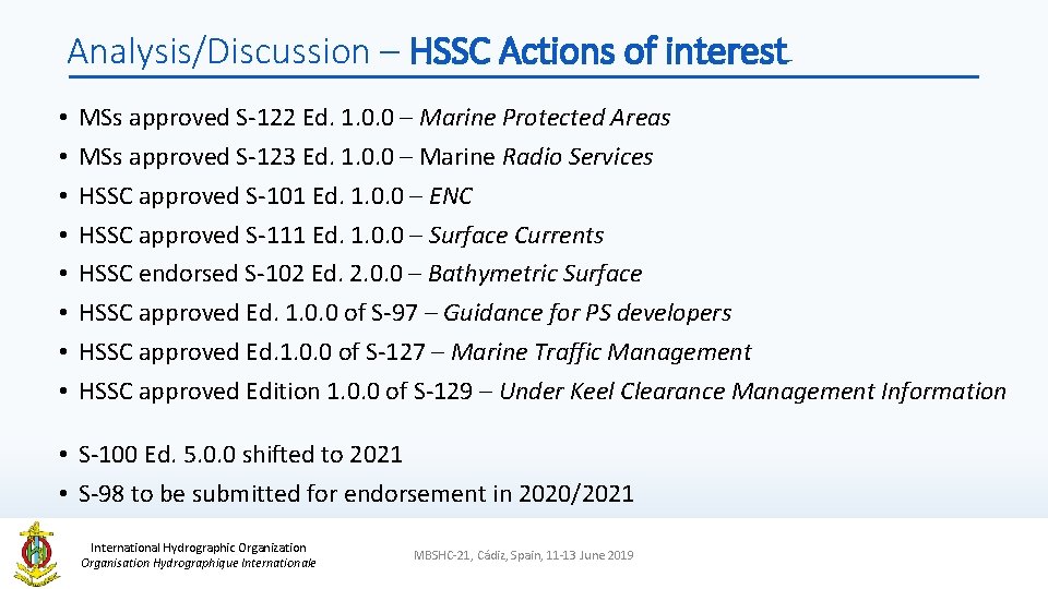 Analysis/Discussion – HSSC Actions of interest • • MSs approved S-122 Ed. 1. 0.