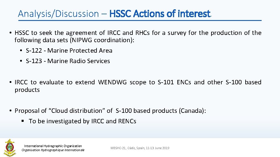 Analysis/Discussion – HSSC Actions of interest • HSSC to seek the agreement of IRCC