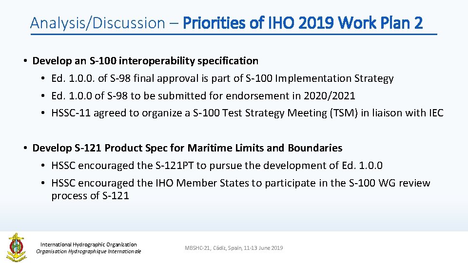 Analysis/Discussion – Priorities of IHO 2019 Work Plan 2 • Develop an S-100 interoperability