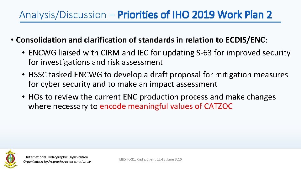 Analysis/Discussion – Priorities of IHO 2019 Work Plan 2 • Consolidation and clarification of