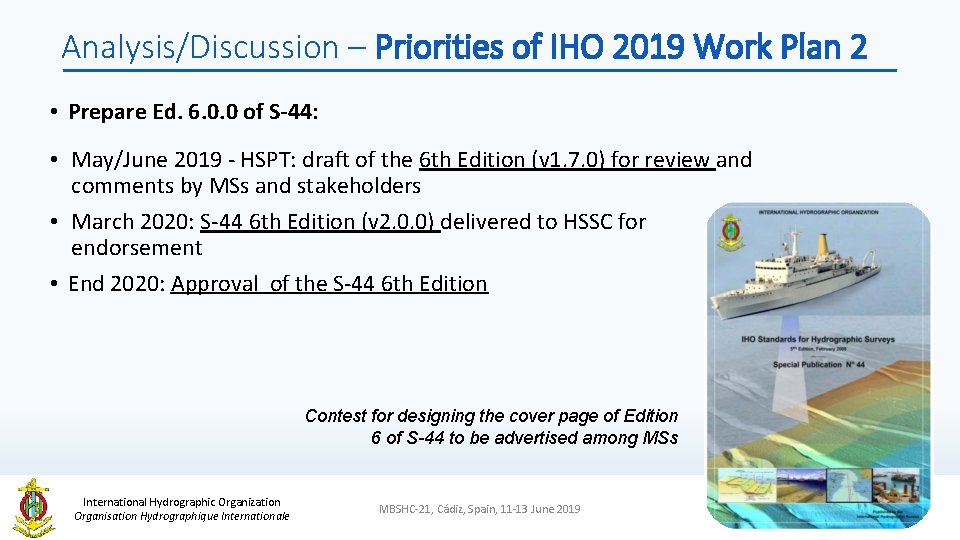 Analysis/Discussion – Priorities of IHO 2019 Work Plan 2 • Prepare Ed. 6. 0.