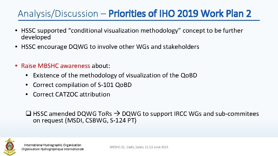 Analysis/Discussion – Priorities of IHO 2019 Work Plan 2 • HSSC supported “conditional visualization