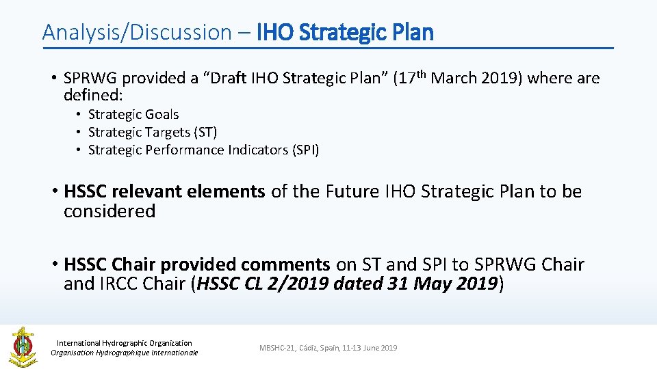 Analysis/Discussion – IHO Strategic Plan • SPRWG provided a “Draft IHO Strategic Plan” (17