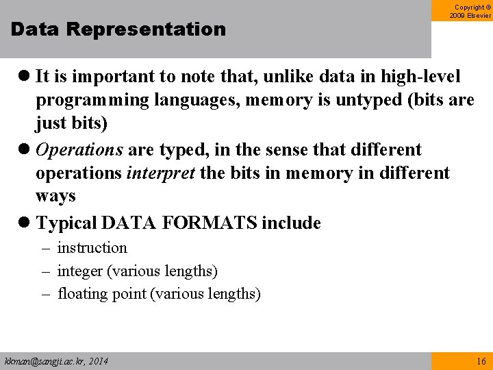 Data Representation Copyright © 2009 Elsevier l It is important to note that, unlike Data Representation Copyright © 2009 Elsevier l It is important to note that, unlike