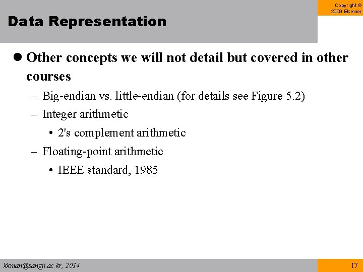 Data Representation Copyright © 2009 Elsevier l Other concepts we will not detail but Data Representation Copyright © 2009 Elsevier l Other concepts we will not detail but