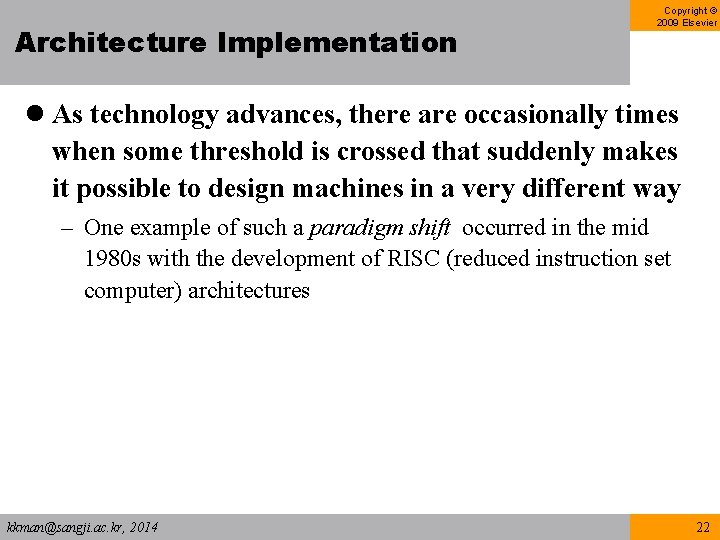 Architecture Implementation Copyright © 2009 Elsevier l As technology advances, there are occasionally times Architecture Implementation Copyright © 2009 Elsevier l As technology advances, there are occasionally times