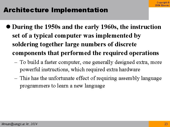 Architecture Implementation Copyright © 2009 Elsevier l During the 1950 s and the early Architecture Implementation Copyright © 2009 Elsevier l During the 1950 s and the early