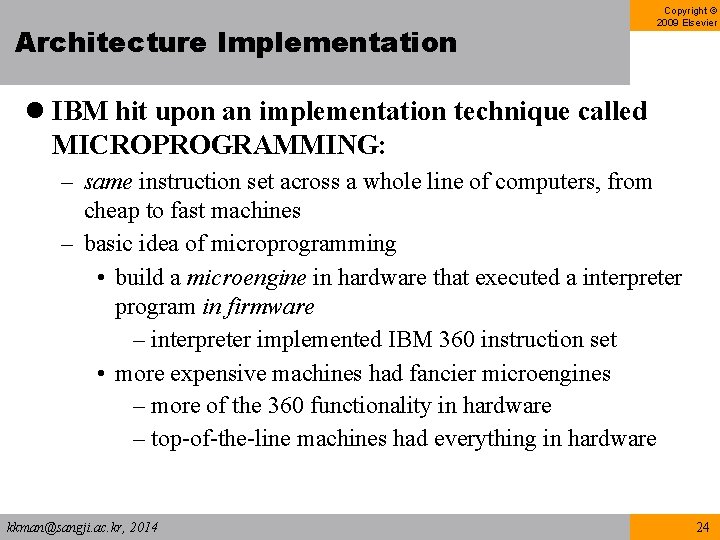 Architecture Implementation Copyright © 2009 Elsevier l IBM hit upon an implementation technique called Architecture Implementation Copyright © 2009 Elsevier l IBM hit upon an implementation technique called