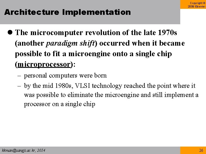 Architecture Implementation Copyright © 2009 Elsevier l The microcomputer revolution of the late 1970 Architecture Implementation Copyright © 2009 Elsevier l The microcomputer revolution of the late 1970