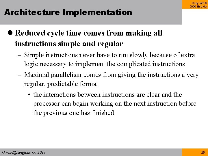 Architecture Implementation Copyright © 2009 Elsevier l Reduced cycle time comes from making all Architecture Implementation Copyright © 2009 Elsevier l Reduced cycle time comes from making all