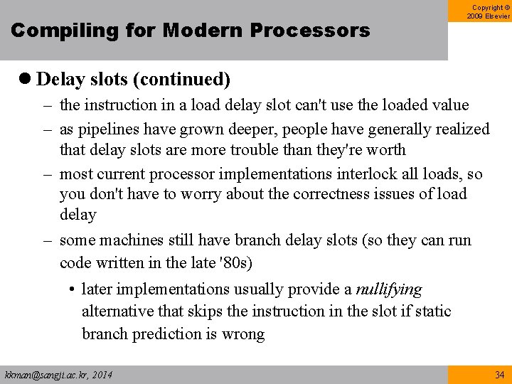 Compiling for Modern Processors Copyright © 2009 Elsevier l Delay slots (continued) – the Compiling for Modern Processors Copyright © 2009 Elsevier l Delay slots (continued) – the