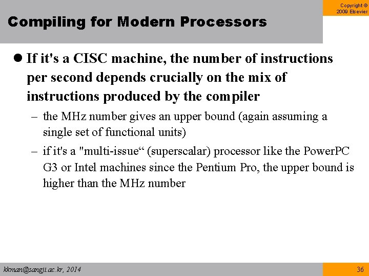 Compiling for Modern Processors Copyright © 2009 Elsevier l If it's a CISC machine, Compiling for Modern Processors Copyright © 2009 Elsevier l If it's a CISC machine,