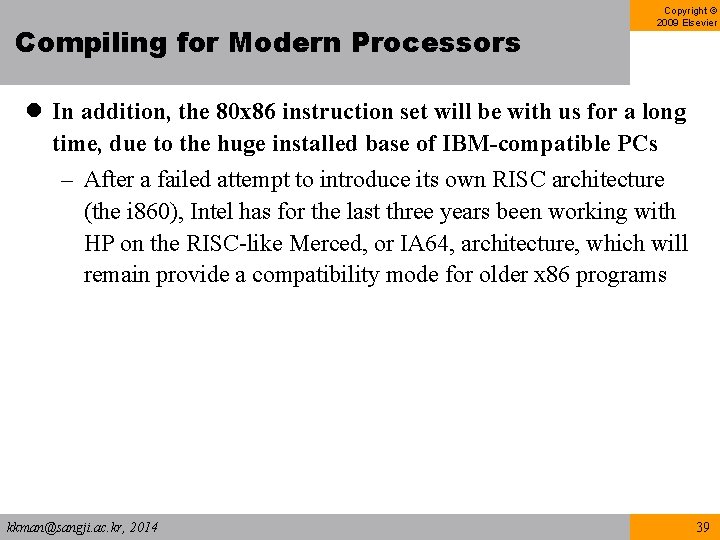 Compiling for Modern Processors Copyright © 2009 Elsevier l In addition, the 80 x Compiling for Modern Processors Copyright © 2009 Elsevier l In addition, the 80 x