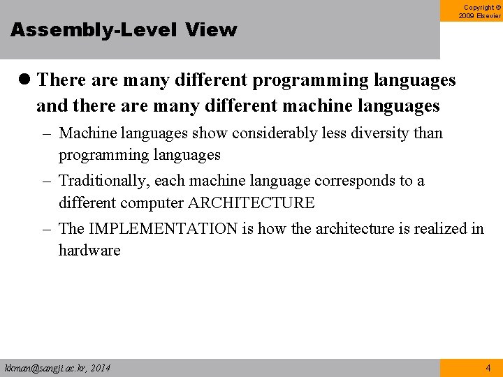 Assembly-Level View Copyright © 2009 Elsevier l There are many different programming languages and Assembly-Level View Copyright © 2009 Elsevier l There are many different programming languages and