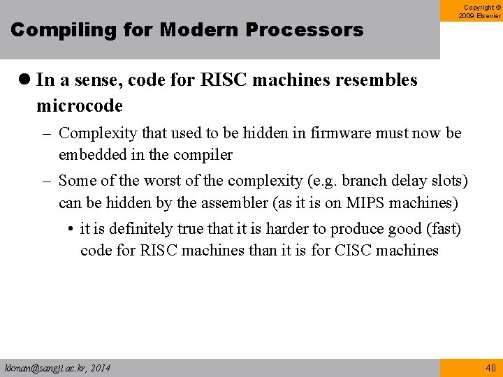 Compiling for Modern Processors Copyright © 2009 Elsevier l In a sense, code for Compiling for Modern Processors Copyright © 2009 Elsevier l In a sense, code for