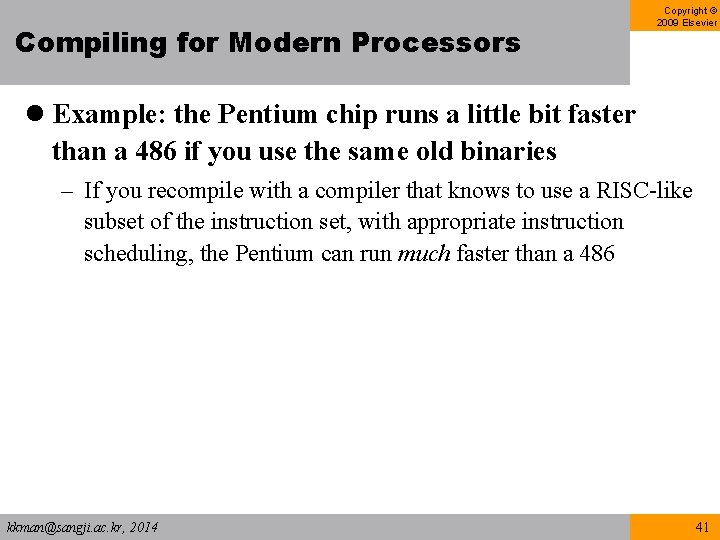 Compiling for Modern Processors Copyright © 2009 Elsevier l Example: the Pentium chip runs Compiling for Modern Processors Copyright © 2009 Elsevier l Example: the Pentium chip runs