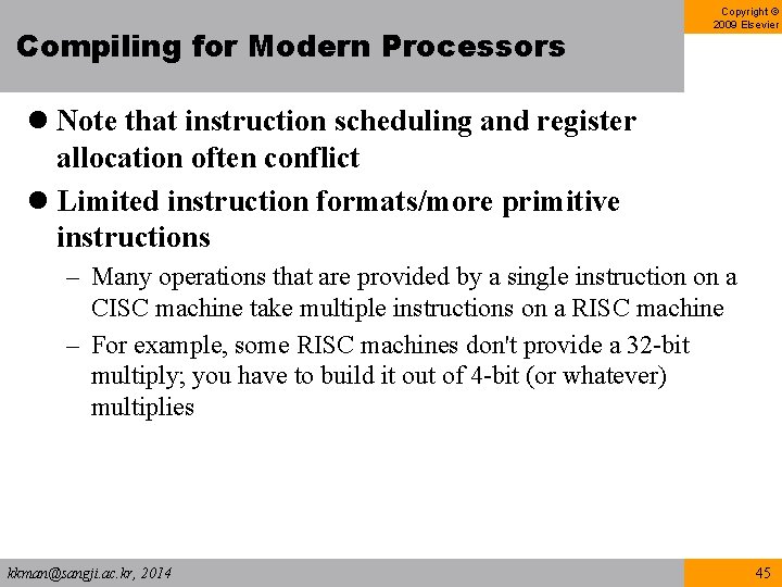 Compiling for Modern Processors Copyright © 2009 Elsevier l Note that instruction scheduling and Compiling for Modern Processors Copyright © 2009 Elsevier l Note that instruction scheduling and