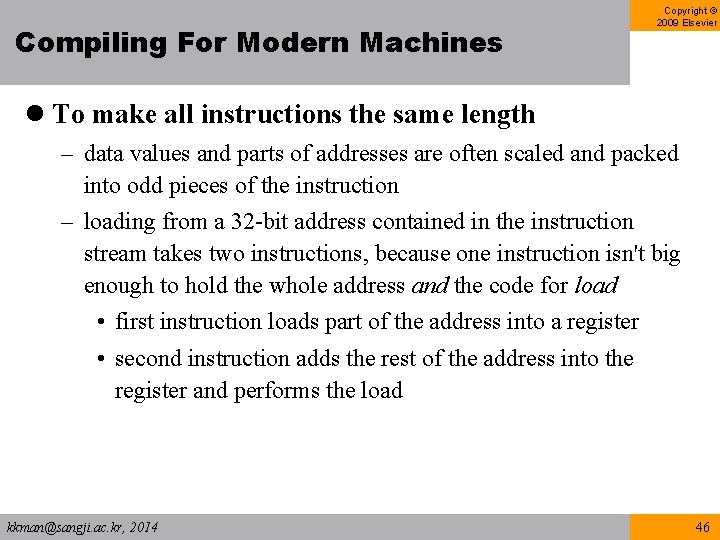 Compiling For Modern Machines Copyright © 2009 Elsevier l To make all instructions the Compiling For Modern Machines Copyright © 2009 Elsevier l To make all instructions the