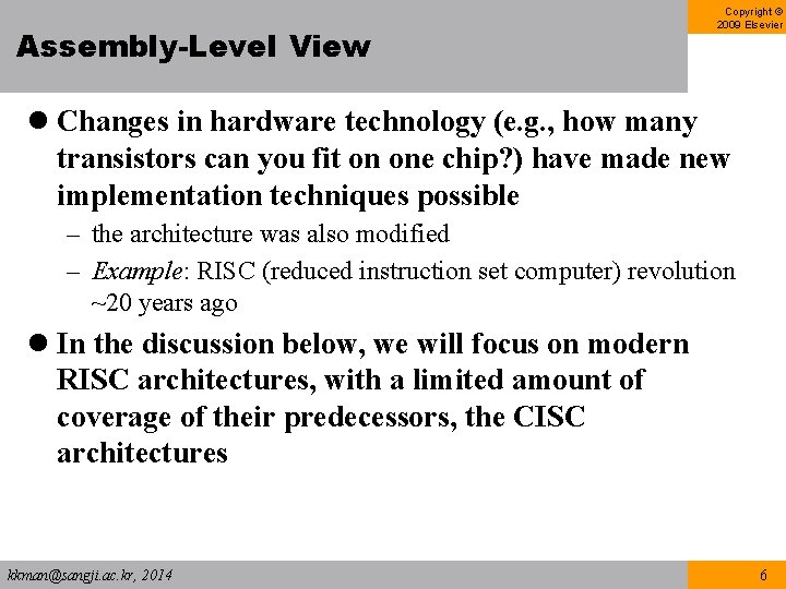 Assembly-Level View Copyright © 2009 Elsevier l Changes in hardware technology (e. g. , Assembly-Level View Copyright © 2009 Elsevier l Changes in hardware technology (e. g. ,