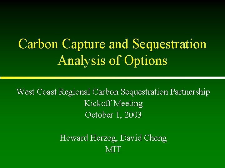 Carbon Capture and Sequestration Analysis of Options West Coast Regional Carbon Sequestration Partnership Kickoff