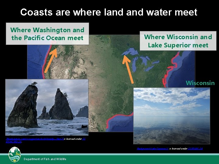 Coasts are where land water meet Where Washington and the Pacific Ocean meet Where Coasts are where land water meet Where Washington and the Pacific Ocean meet Where