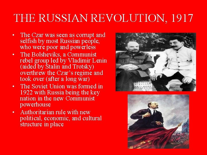 THE RUSSIAN REVOLUTION, 1917 • The Czar was seen as corrupt and selfish by
