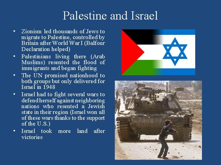 Palestine and Israel • Zionism led thousands of Jews to migrate to Palestine, controlled