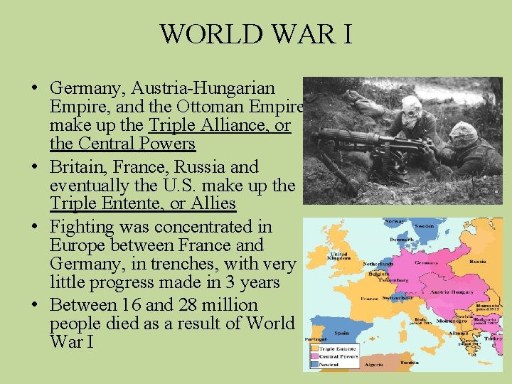 WORLD WAR I • Germany, Austria-Hungarian Empire, and the Ottoman Empire make up the