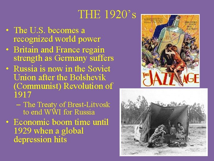 THE 1920’s • The U. S. becomes a recognized world power • Britain and