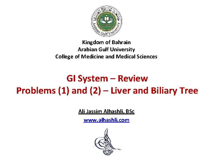 Kingdom of Bahrain Arabian Gulf University College of Medicine and Medical Sciences GI System