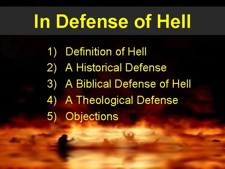 In Defense of Hell 1) 2) 3) 4) 5) Definition of Hell A Historical