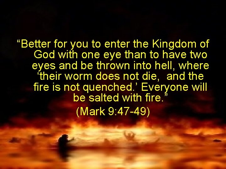 “Better for you to enter the Kingdom of God with one eye than to