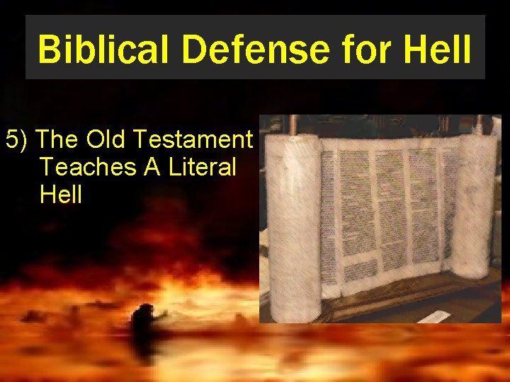 Biblical Defense for Hell * 5) The Old Testament Teaches A Literal Hell 