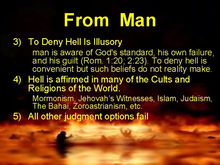 From Man 3) To Deny Hell Is Illusory man is aware of God's standard,