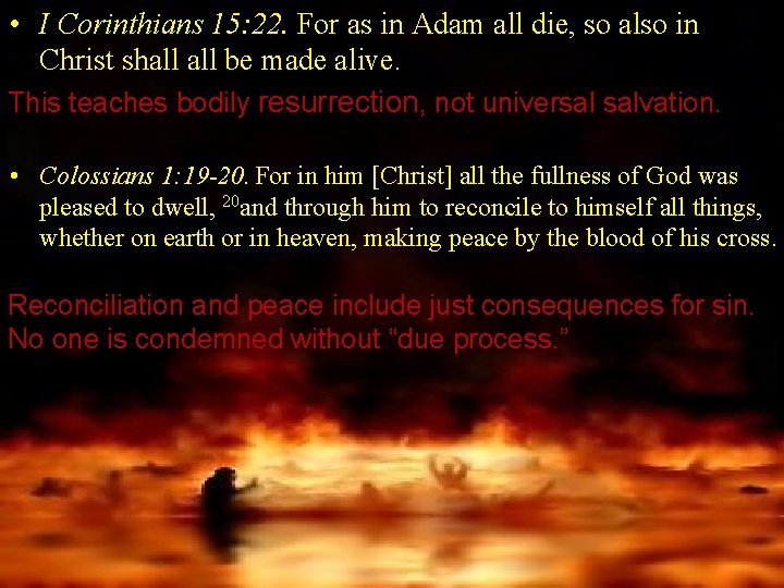  • I Corinthians 15: 22. For as in Adam all die, so also