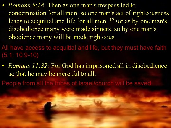  • Romans 5: 18: Then as one man's trespass led to condemnation for
