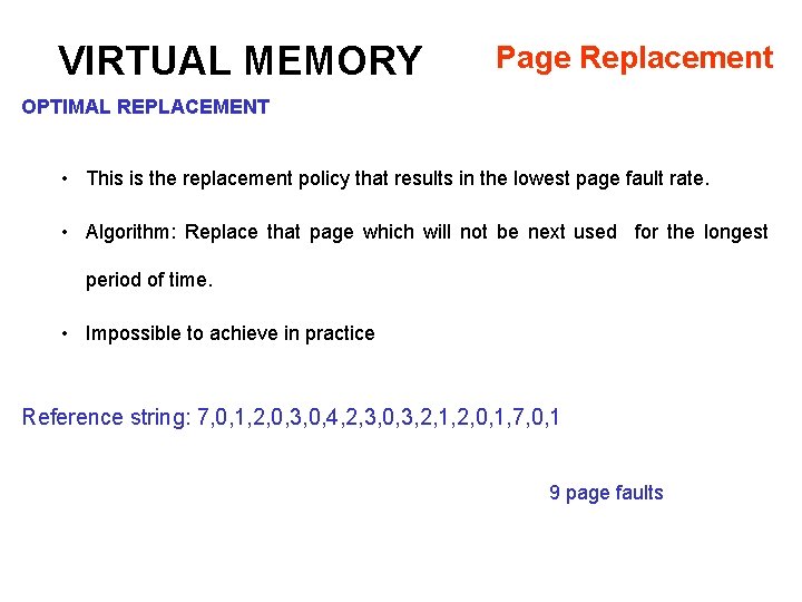 VIRTUAL MEMORY Page Replacement OPTIMAL REPLACEMENT • This is the replacement policy that results