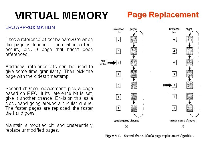 VIRTUAL MEMORY LRU APPROXIMATION Uses a reference bit set by hardware when the page