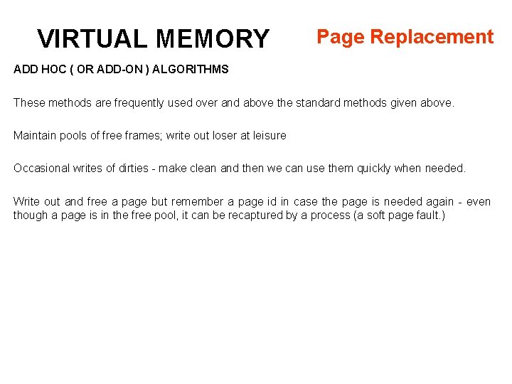 VIRTUAL MEMORY Page Replacement ADD HOC ( OR ADD-ON ) ALGORITHMS These methods are