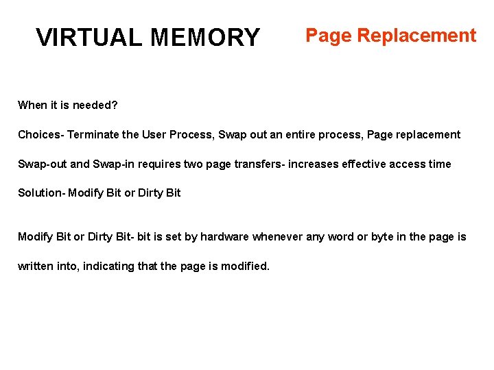 VIRTUAL MEMORY Page Replacement When it is needed? Choices- Terminate the User Process, Swap