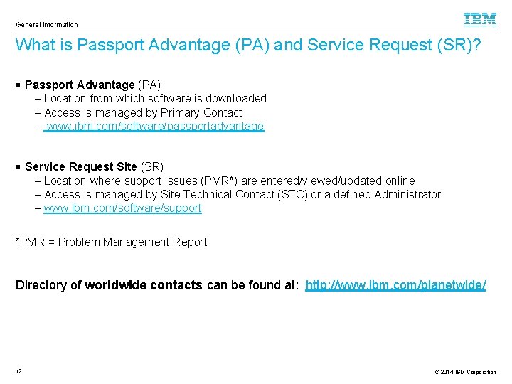 General information What is Passport Advantage (PA) and Service Request (SR)? § Passport Advantage