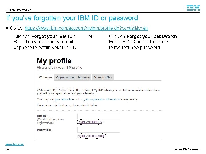 General information If you’ve forgotten your IBM ID or password § Go to: https: