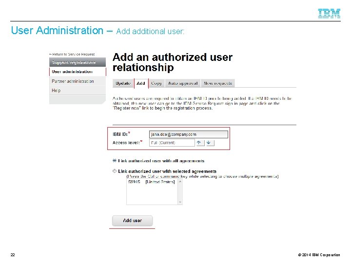 User Administration – Add additional user: 22 © 2014 IBM Corporation 