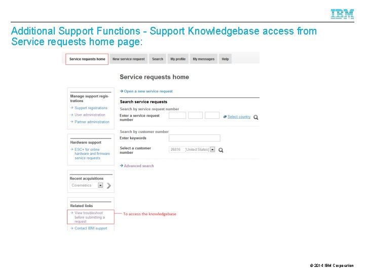Additional Support Functions - Support Knowledgebase access from Service requests home page: © 2014