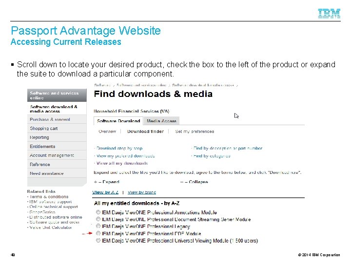 Passport Advantage Website Accessing Current Releases § Scroll down to locate your desired product,