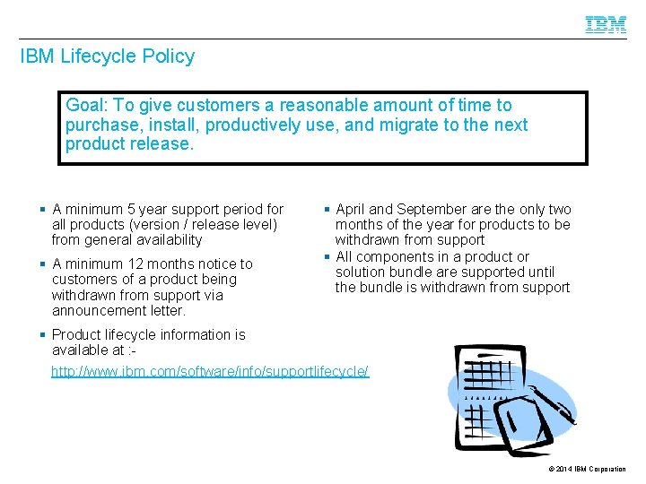 IBM Lifecycle Policy Goal: To give customers a reasonable amount of time to purchase,