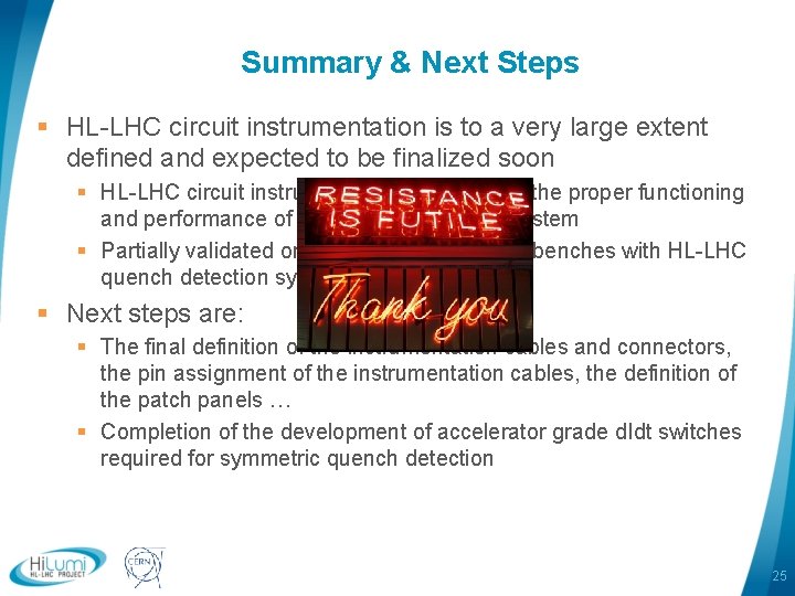 Summary & Next Steps § HL-LHC circuit instrumentation is to a very large extent Summary & Next Steps § HL-LHC circuit instrumentation is to a very large extent