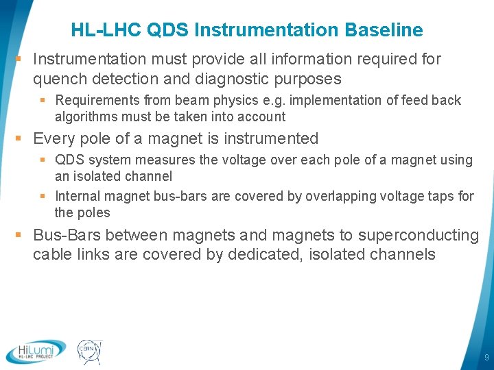 HL-LHC QDS Instrumentation Baseline § Instrumentation must provide all information required for quench detection HL-LHC QDS Instrumentation Baseline § Instrumentation must provide all information required for quench detection