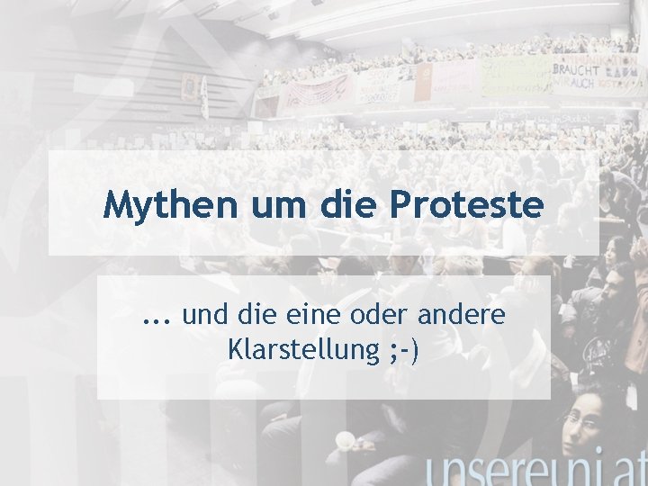 Mythen um die Proteste. . . und die eine oder andere Klarstellung ; -)