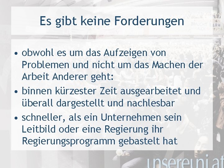 Es gibt keine Forderungen • obwohl es um das Aufzeigen von Problemen und nicht